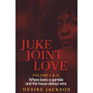 Jackson Juke Joint Love Volume 1 & 2: Where Love's a gamble and the house always wins Jackson Juke Joint Love Volume 1 & 2: Where Love's a gamble and the house always wins