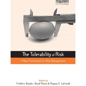 The Tolerability of Risk: A New Framework for Risk Management (Earthscan Risk in Society) The Tolerability of Risk: A New Framework for Risk Management (Earthscan Risk in Society)
