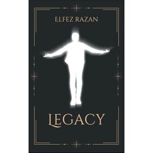 razan, Elfez Legacy: A Practical Guide to Building a Meaningful Life and Lasting Impact razan, Elfez Legacy: A Practical Guide to Building a Meaningful Life and Lasting Impact