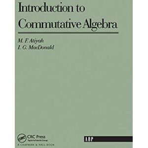 Atiyah, Michael F. Introduction To Commutative Algebra (Addison-Wesley Series in Mathematics) Atiyah, Michael F. Introduction To Commutative Algebra (Addison-Wesley Series in Mathematics)