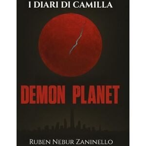 Zaninello, Ruben Nebur I Diari Di Camilla: Demon Planet Zaninello, Ruben Nebur I Diari Di Camilla: Demon Planet