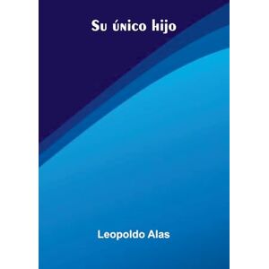 Alas, Leopoldo Illustrations of political economy (Volume 4) (Edition1) Alas, Leopoldo Illustrations of political economy (Volume 4) (Edition1)