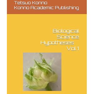 Konno, Tetsuo Biological Science Hypotheses Vol.1 Konno, Tetsuo Biological Science Hypotheses Vol.1