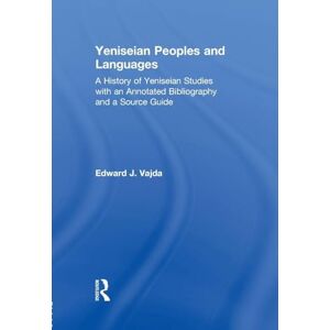 Vajda, Edward J. Yeniseian Peoples and Languages: A History of Yeniseian Studies with an Annotated Bibliography and a Source Guide Vajda, Edward J. Yeniseian Peoples and Languages: A History of Yeniseian Studies with an Annotated Bibliography and a Source Guide