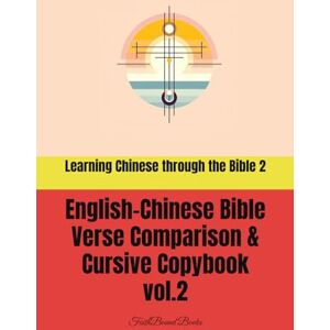 Books, FaithBound Learning Chinese through the Bible 2: English-Chinese Bible Verse Comparison & Cursive Copybook Books, FaithBound Learning Chinese through the Bible 2: English-Chinese Bible Verse Comparison & Cursive Copybook