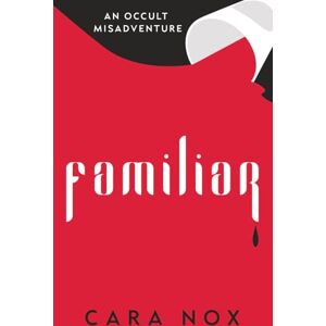 Nox, Cara Familiar (Occult Misadventures) Nox, Cara Familiar (Occult Misadventures)