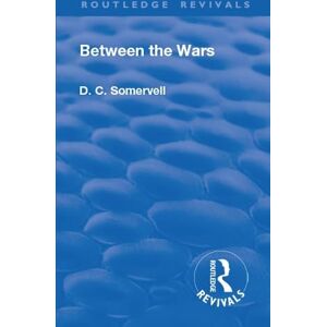 Routledge Revival: Between the Wars (1948) ( Revivals) Routledge Revival: Between the Wars (1948) ( Revivals)