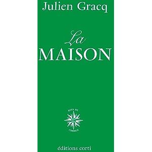 Gracq, Julien La maison Gracq, Julien La maison