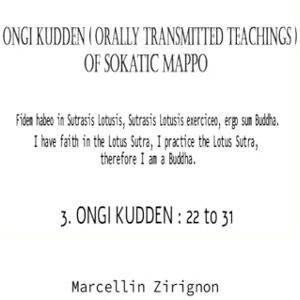 ZIRIGNON, MARCELLIN ONGI KUDDEN (ORALLY TRANSMITTED TEACHINGS ) OF SOKATIC MAPPO: 3.ONGI KUDDEN : 22 TO 31 ZIRIGNON, MARCELLIN ONGI KUDDEN (ORALLY TRANSMITTED TEACHINGS ) OF SOKATIC MAPPO: 3.ONGI KUDDEN : 22 TO 31