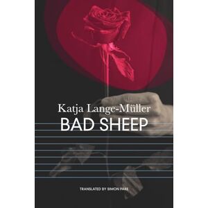 Lange-Müller, Katja Bad Sheep (The German List) Lange-Müller, Katja Bad Sheep (The German List)