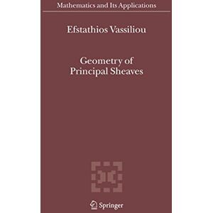 Springer Geometry of Principal Sheaves (Mathematics and Its Applications Book 578) Springer Geometry of Principal Sheaves (Mathematics and Its Applications Book 578)