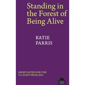 Katie Farris Standing in the Forest of Being Alive: A Memoir in Poems (Pavilion Poetry) Katie Farris Standing in the Forest of Being Alive: A Memoir in Poems (Pavilion Poetry)