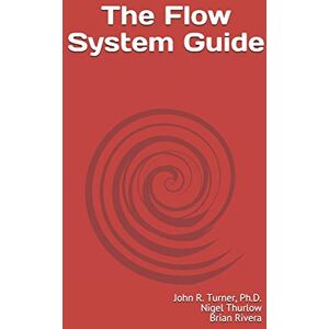 Turner Ph.D., John R The Flow System Guide Turner Ph.D., John R The Flow System Guide