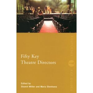 Fifty Key Theatre Directors (Routledge Key Guides) Fifty Key Theatre Directors (Routledge Key Guides)