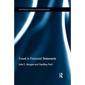 Margret, Julie E. Fraud in Financial Statements (Routledge Studies in Accounting) Margret, Julie E. Fraud in Financial Statements (Routledge Studies in Accounting)