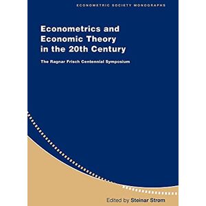 Strøm, Steinar Econometrics Econ Theory in 20C: The Ragnar Frisch Centennial Symposium: 31 (Econometric Society Monographs, Series Number 31) Strøm, Steinar Econometrics Econ Theory in 20C: The Ragnar Frisch Centennial Symposium: 31 (Econometric Society Monographs, Series Number 31)