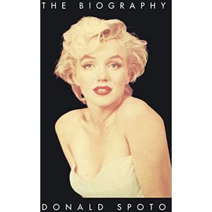 Spoto, Donald Marilyn Monroe: The Biography Spoto, Donald Marilyn Monroe: The Biography
