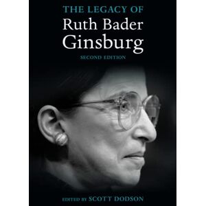 The Legacy of Ruth Bader Ginsburg The Legacy of Ruth Bader Ginsburg