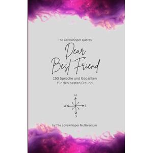Multiversum, The Lovewhisper Dear Best Friend, Für den besten Freund der Welt: 150 Sprüche und Gedanken für den besten Freund, Geschenkbuch, fuchsia (Quotes for Someone Special deutsch) Multiversum, The Lovewhisper Dear Best Friend, Für den besten Freund der Welt: 150 Sprüche und Gedanken für den besten Freund, Geschenkbuch, fuchsia (Quotes for Someone Special deutsch)