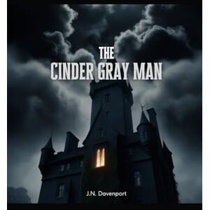 Davenport, J.N. The Cinder Gray Man Davenport, J.N. The Cinder Gray Man