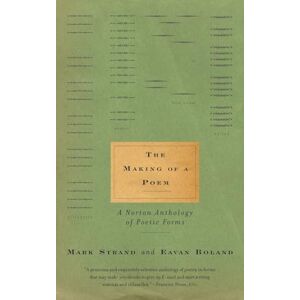 Eavan Boland The Making of a Poem: A Norton Anthology of Poetic Forms Eavan Boland The Making of a Poem: A Norton Anthology of Poetic Forms