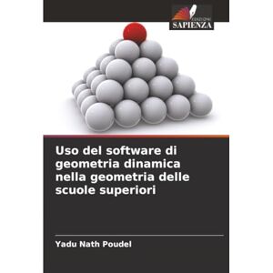 Poudel, Yadu Nath Uso del software di geometria dinamica nella geometria delle scuole superiori Poudel, Yadu Nath Uso del software di geometria dinamica nella geometria delle scuole superiori