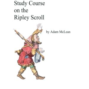 McLean, Adam Study course on the Ripley Scroll: 12 (Esoteric symbolism) McLean, Adam Study course on the Ripley Scroll: 12 (Esoteric symbolism)