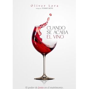 Lora Ovalles, Pr. Oliver Cuando se Acaba el Vino: El Poder de Jesús en el Matrimonio Lora Ovalles, Pr. Oliver Cuando se Acaba el Vino: El Poder de Jesús en el Matrimonio