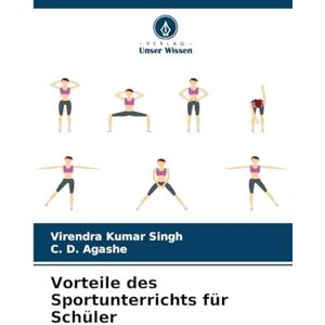 Singh, Virendra Kumar Vorteile des Sportunterrichts für Schüler Singh, Virendra Kumar Vorteile des Sportunterrichts für Schüler