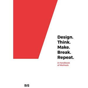 Martin Tomitsch Design. Think. Make. Break. Repeat.: A Handbook of Methods Martin Tomitsch Design. Think. Make. Break. Repeat.: A Handbook of Methods