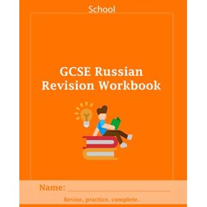 Suhodinceva, Mrs Galina GCSE Russian Revision Workbook School Suhodinceva, Mrs Galina GCSE Russian Revision Workbook School