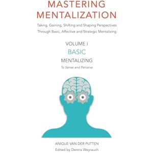 van der Putten, Anique Mastering Mentalization Series, Volume I, Basic Mentalizing van der Putten, Anique Mastering Mentalization Series, Volume I, Basic Mentalizing