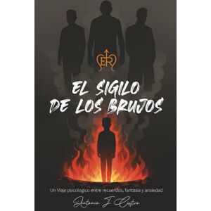 Castro Rodriguéz, Sr. Antonio José El sigilo de los brujos Castro Rodriguéz, Sr. Antonio José El sigilo de los brujos