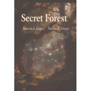 GRAYS, MARVIN LEON The Secret Forest (EBOOK: ELLIE THISLTLEWOOD ABook 1: Ellie Thistlewood and the Shadow of the Loom Book 2: Ellie Thistlewood and the Loom Eternal) GRAYS, MARVIN LEON The Secret Forest (EBOOK: ELLIE THISLTLEWOOD ABook 1: Ellie Thistlewood and the Shadow of the Loom Book 2: Ellie Thistlewood and the Loom Eternal)