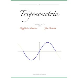 Monaco, Raffaele Trigonometria Vol.1 Monaco, Raffaele Trigonometria Vol.1