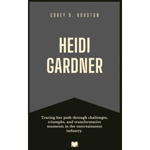 D. Houston, Corey Heidi Gardner: Tracing her path through challenges, triumphs, and transformative moments in the entertainment industry. (Fame & Fate: The Lives That Shaped the Spotlight) D. Houston, Corey Heidi Gardner: Tracing her path through challenges, triumphs, and transformative moments in the entertainment industry. (Fame & Fate: The Lives That Shaped the Spotlight)