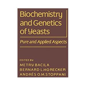 Academic Press Biochemistry and Genetics of Yeast: Pure and Applied Aspect Academic Press Biochemistry and Genetics of Yeast: Pure and Applied Aspect