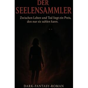 Funk-Lenz, Marie Der Seelensammler: Zwischen Leben und Tod liegt ein Preis, den nur sie zahlen kann. Funk-Lenz, Marie Der Seelensammler: Zwischen Leben und Tod liegt ein Preis, den nur sie zahlen kann.