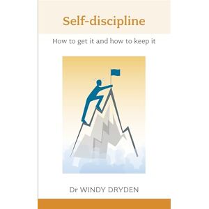 Dryden, Windy Self-Discipline: How to get it and how to keep it (Overcoming Common Problems) Dryden, Windy Self-Discipline: How to get it and how to keep it (Overcoming Common Problems)