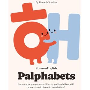 Lee PAL-PHABETS: My First Bilingual Alphabet (English Korean, 한국어 영어) Lee PAL-PHABETS: My First Bilingual Alphabet (English Korean, 한국어 영어)