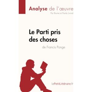 lePetitLitteraire, Brume Le Parti pris des choses de Francis Ponge (Analyse de l'œuvre): Analyse complète et résumé détaillé de l'oeuvre (Fiche de lecture) lePetitLitteraire, Brume Le Parti pris des choses de Francis Ponge (Analyse de l'œuvre): Analyse complète et résumé détaillé de l'oeuvre (Fiche de lecture)