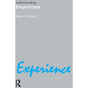Meyers, Robert G. Understanding Empiricism (Understanding Movements in Modern Thought) Meyers, Robert G. Understanding Empiricism (Understanding Movements in Modern Thought)