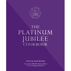 Kotecha, Ameer The Platinum Jubilee Cookbook: Recipes and stories from Her Majesty's representatives around the world Kotecha, Ameer The Platinum Jubilee Cookbook: Recipes and stories from Her Majesty's representatives around the world