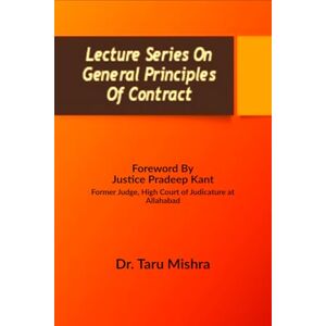 Dr Taru Mishra Lecture Series On General Principles Of Contract: Contract Law -I Dr Taru Mishra Lecture Series On General Principles Of Contract: Contract Law -I