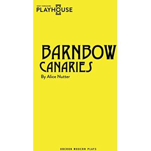 Alice Nutter Barnbow Canaries (Oberon Modern Plays) Alice Nutter Barnbow Canaries (Oberon Modern Plays)