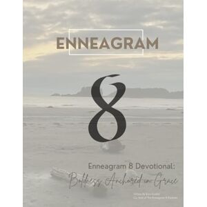 Konkle, Eryn Enneagram 8 Devotional ~ Boldness Anchored in Grace: From One Eight to Another: 65 Days of Truth, Tenderness, and God’s Unshakable Love Konkle, Eryn Enneagram 8 Devotional ~ Boldness Anchored in Grace: From One Eight to Another: 65 Days of Truth, Tenderness, and God’s Unshakable Love