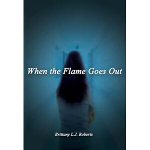 Roberts When the Flame Goes Out Roberts When the Flame Goes Out