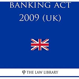 The Law Library Banking Act 2009 (UK) The Law Library Banking Act 2009 (UK)