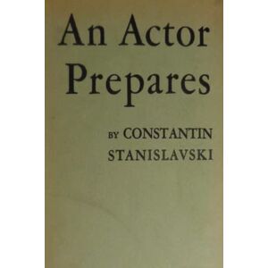 Stanislavski, Constantin An Actor Prepares Stanislavski, Constantin An Actor Prepares