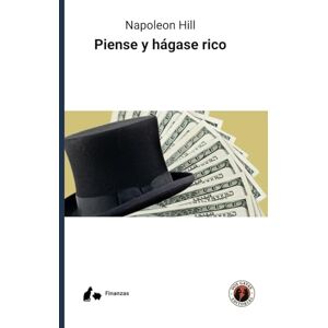 Hill, Napoleon Piense y hágase rico (Edición con prólogo) Hill, Napoleon Piense y hágase rico (Edición con prólogo)